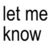 let me know