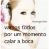 @onlinegirl1004 vamos todos por um momento calar a boca