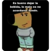 Es bueno dejar la bebida, lo malo es no acordarse dónde.