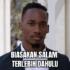 BIASAKAN SALAM TERLEBIH DAHULU