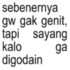 sebenernya gw gak genit, tapi sayang kalo digodain ga
