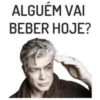 ALGUÉM VAI BEBER HOJE?
