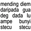 mending daripada diem gua deg dada lu ampe bunyi stecu stecu