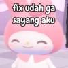 fix udah ga sayang aku
