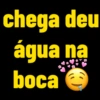 chega deu água na boca