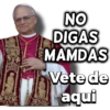 NO DIGAS MAMDAS Vete de aqui