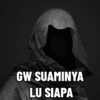 GW SUAMINYA LU SIAPA