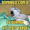DOMINGO COM D DE DORMIR ATÉ MAIS TARDE