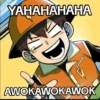 YAHAHAHAHA AWOKAWOKAWOK