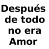 Después de todo no era Amor