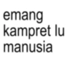 emang kampret lu manusia