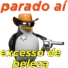 parado aí excesso de beleza