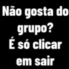 Não gosta do grupo? É só clicar em sair