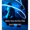 wey los ovnis me succionan