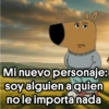 Mi nuevo personaje: soy alguien a quien no le importa nada