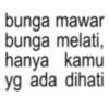 bunga mawar bunga melati, hanya kamu yg ada dihati