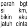 parah bgt si km, bikin aku jatuh cinta