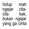 hidup mah ngejar cita- cita kak, bukan ngejar yang ga cinta