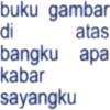 buku gambar di atas bangku apa kabar sayangku