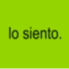 lo siento.