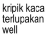 kripik kaca terlupakan well