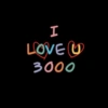 I LOVE U 3000