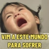 VIM A ESTE MUNDO PARA SOFRER