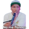Me No me florees