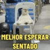 P ぬ MELHOR ESPERAR SENTADO