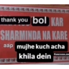 thank you bol KAR SHARMINDA NA KARE aap mujhe kuch acha khila dein @yoursssss_me
