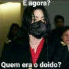 E agora? Quem era o doido?