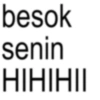 besok senin HIHIHII