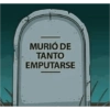 MURIÓ DE TANTO EMPUTARSE