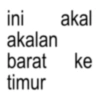 ini akal akalan barat ke timur