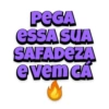 PEGA eSSA SUA SAFADEZA evem CA