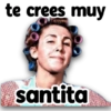 te crees muy santita