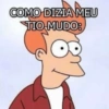 COMO DIZIA MEU
TIO MUDO:
