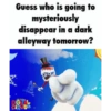 Guess who is going to mysteriously disappear in a dark alleyway tomorrow? THE AMAZING DIG
