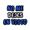 NO ME DEJES EN VISTO