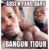 ABSEN YANG BARU BANGUN TIDUR