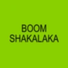 BOOM SHAKALAKA