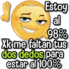 @rose.stickers1 Estoy al 98% Xk me faltan tus dos dedos para estar al 100%