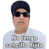 No tengo sencillo hijito