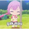 gak mau