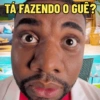 TÁ FAZENDO O GUÊ?