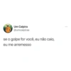 Um Caipira @umcaipiraa se o golpe for você, eu não caio, eu me arremesso