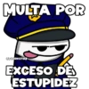 MULTA POR @FLORKSITAY EXCESO DE ESTUPIDEZ