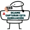 A DEJAME CAPTURAR ESTA HUMILLACIÓN @erükmontz