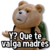 Y? Que te valga madres