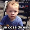 que cosa dices?